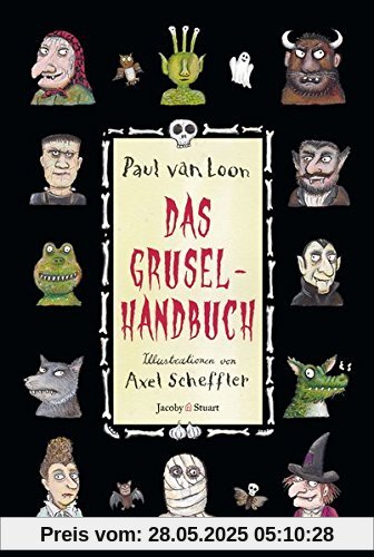 Das Gruselhandbuch: Ein Ratgeber für schaurige Stunden