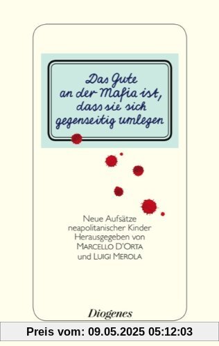 Das Gute an der Mafia ist, dass sie sich gegenseitig umlegen: Aufsätze neapolitanischer Kinder über die Camorra