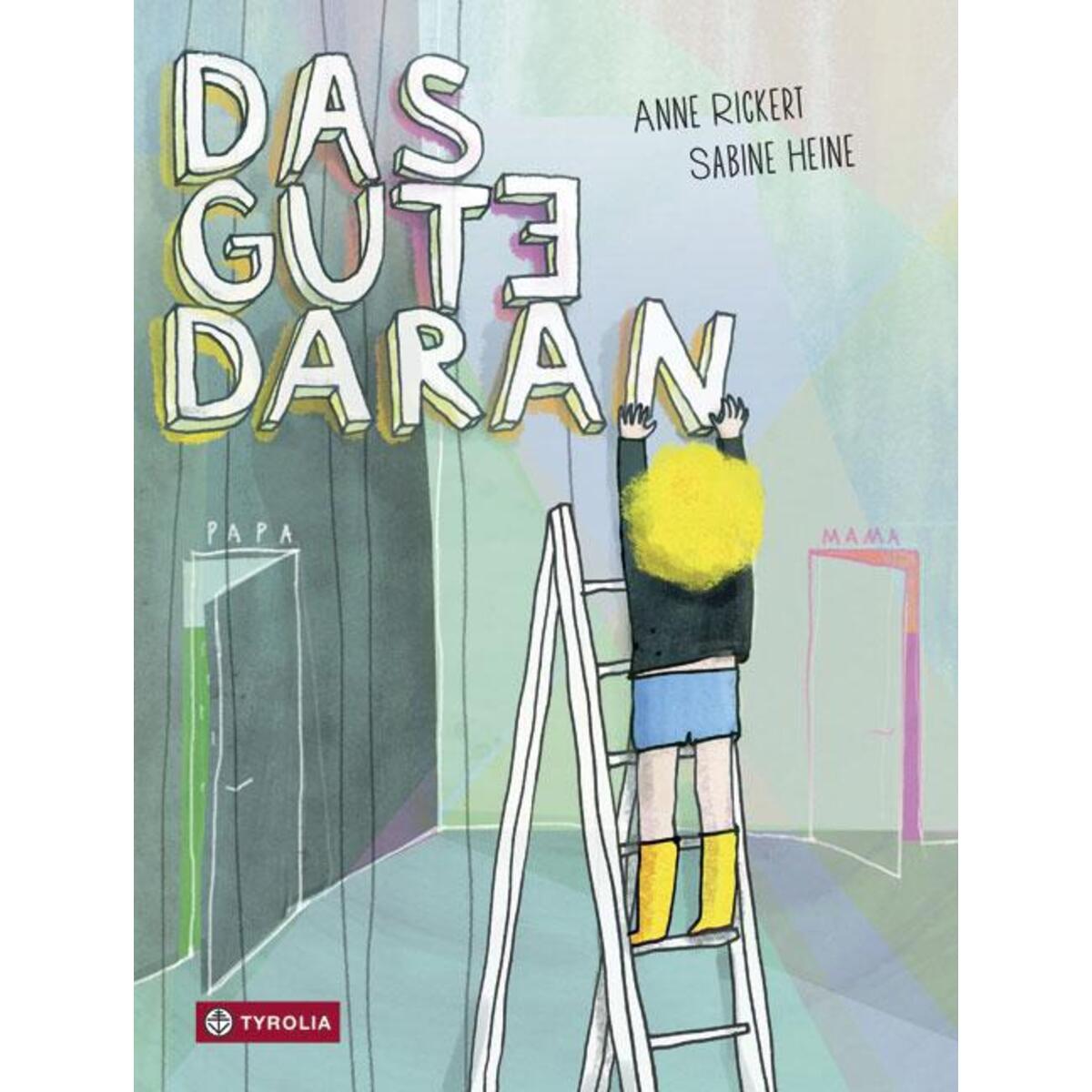 Das Gute daran Das Gute daran von Tyrolia Verlagsanstalt Gm