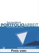 Das Handbuch Portfolioarbeit: Konzepte - Anregungen - Erfahrungen aus Schule und Lehrerbildung
