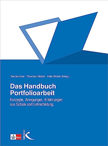 Das Handbuch Portfolioarbeit: Konzepte - Anregungen - Erfahrungen aus Schule und Lehrerbildung von Kallmeyer'sche Verlags-