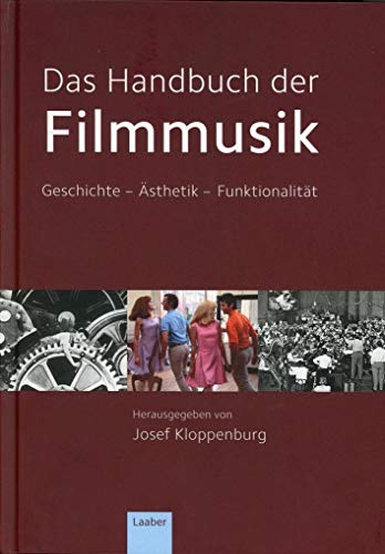 Das Handbuch der Filmmusik: Geschichte – Ästhetik – Funktionalität