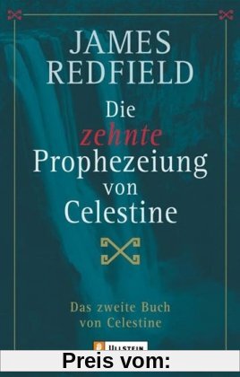 Das Handbuch der zehnten Prophezeiung von Celestine: Vom alltäglichen Umgang mit der zehnten Erkenntnis