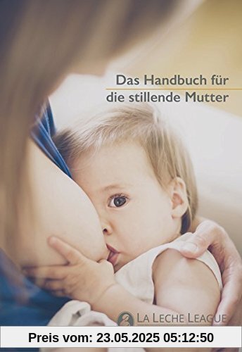 Das Handbuch für die stillende Mutter