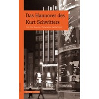 Das Hannover des Kurt Schwitters