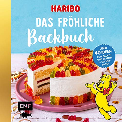 Das Haribo-Backbuch: 40 Ideen zum Backen und Basteln – Mit fröhlichem Stickerbogen