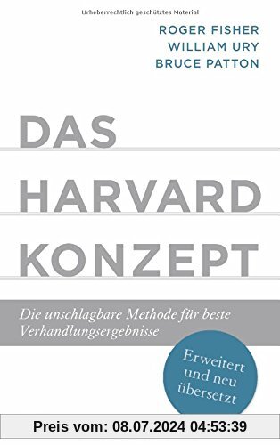 Das Harvard-Konzept: Die unschlagbare Methode für beste Verhandlungsergebnisse - Erweitert und neu übersetzt