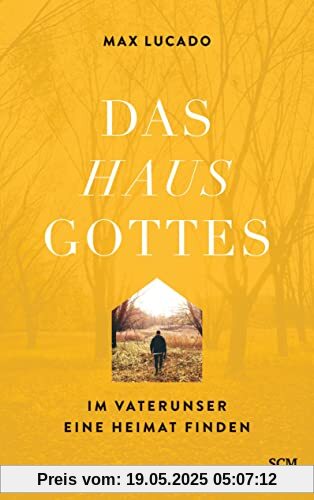 Das Haus Gottes: Im Vaterunser eine Heimat finden Das Haus Gottes: Im Vaterunser eine Heimat finden