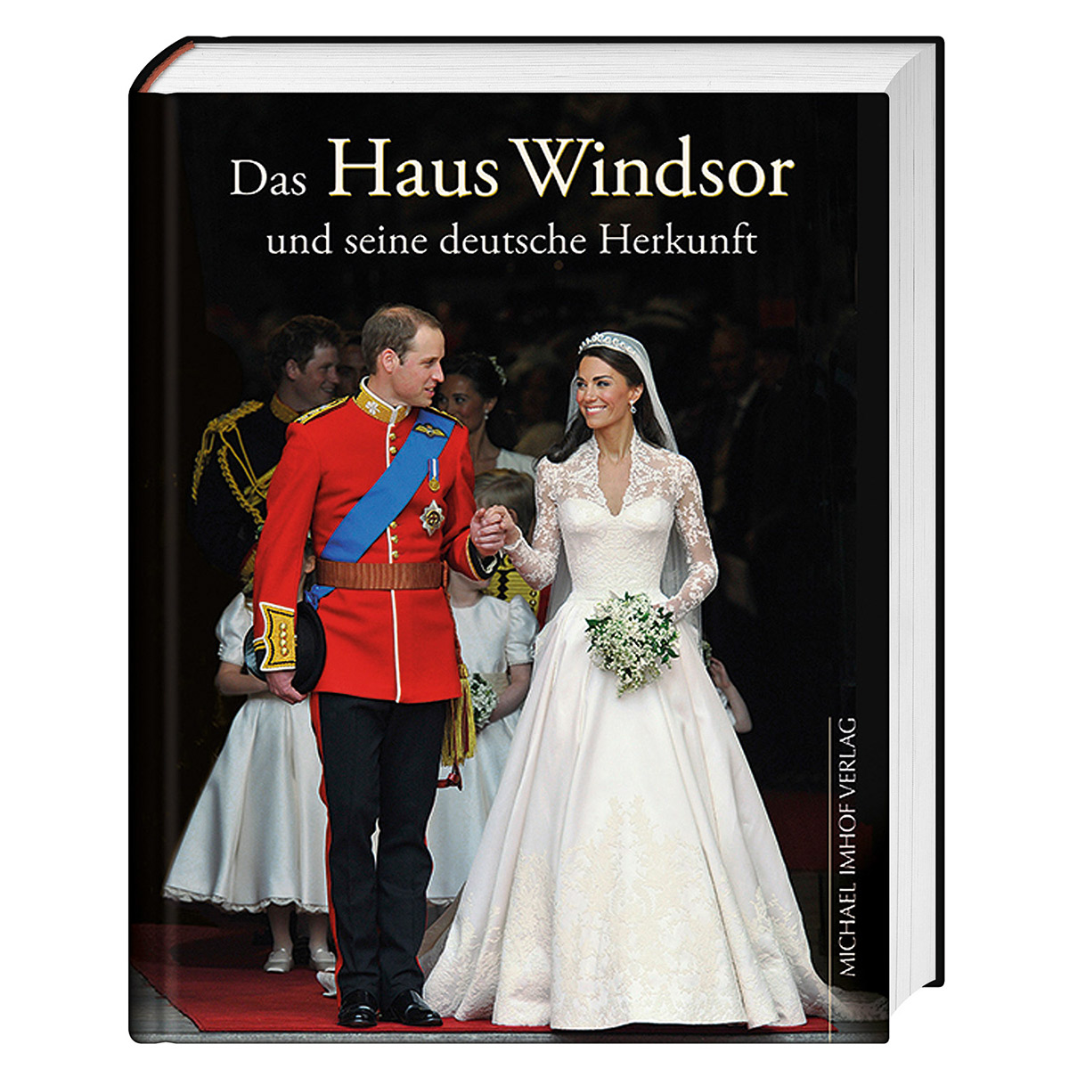 Das Haus Windsor und seine deutsche Herkunft Das Haus Windsor und seine deutsche Herkunft von Imhof Verlag