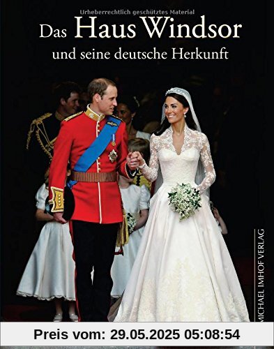 Das Haus Windsor und seine deutsche Herkunft: Die Royals aus Hannover und Sachsen-Coburg & Gotha Das Haus Windsor und seine deutsche Herkunft: Die Royals aus Hannover und Sachsen-Coburg & Gotha
