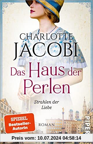 Das Haus der Perlen – Strahlen der Liebe (Perlen-Saga 3): Roman | Eine schicksalsvolle Familiensaga im München des 19. und 20. Jahrhunderts