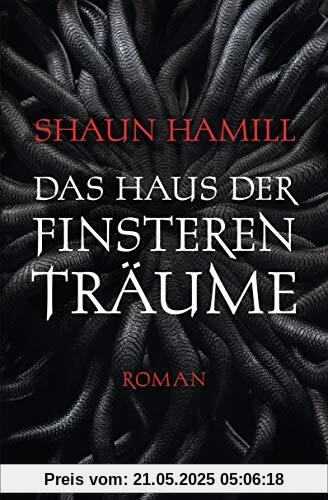 Das Haus der finsteren Träume: Roman