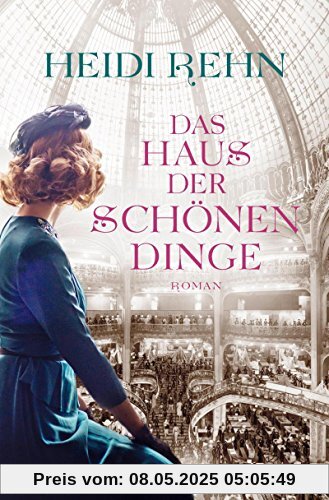 Das Haus der schönen Dinge: Roman