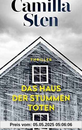 Das Haus der stummen Toten: Thriller