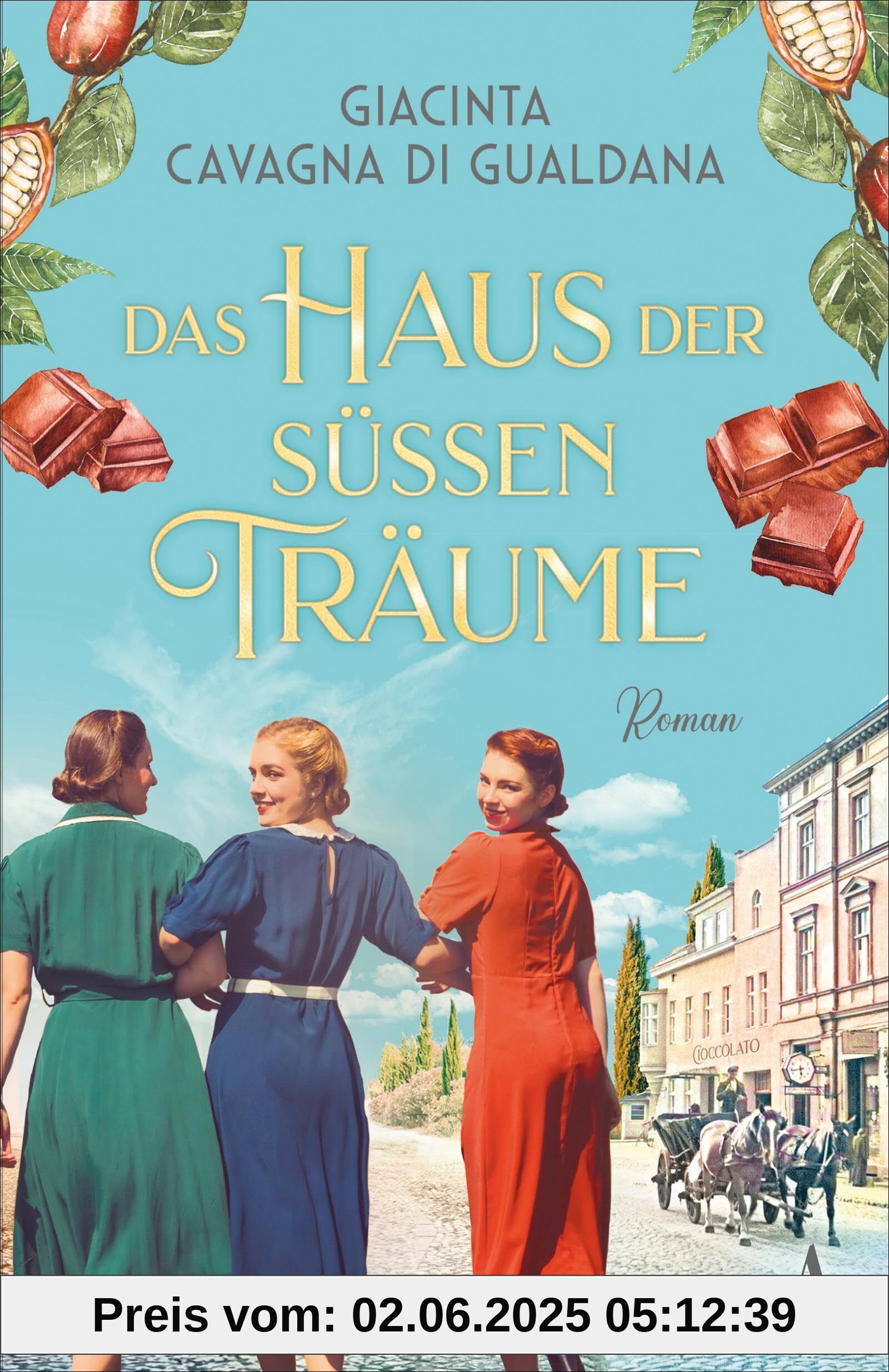 Das Haus der süßen Träume: Ein Schokoladenroman