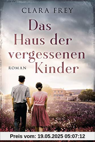 Das Haus der vergessenen Kinder: Roman