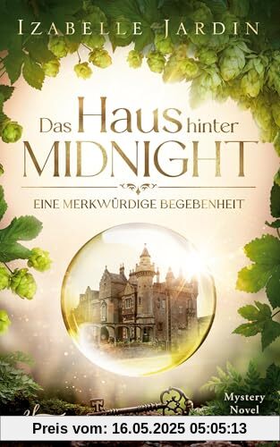Das Haus hinter Midnight - Eine merkwürdige Begebenheit: Mystery Novel Das Haus hinter Midnight - Eine merkwürdige Begebenheit: Mystery Novel