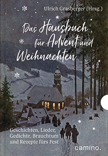 Das Hausbuch für Advent und Weihnachten: Geschichten, Lieder, Gedichte, Brauchtum und Rezepte fürs Fest