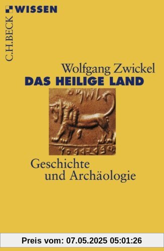 Das Heilige Land: Geschichte und Archäologie