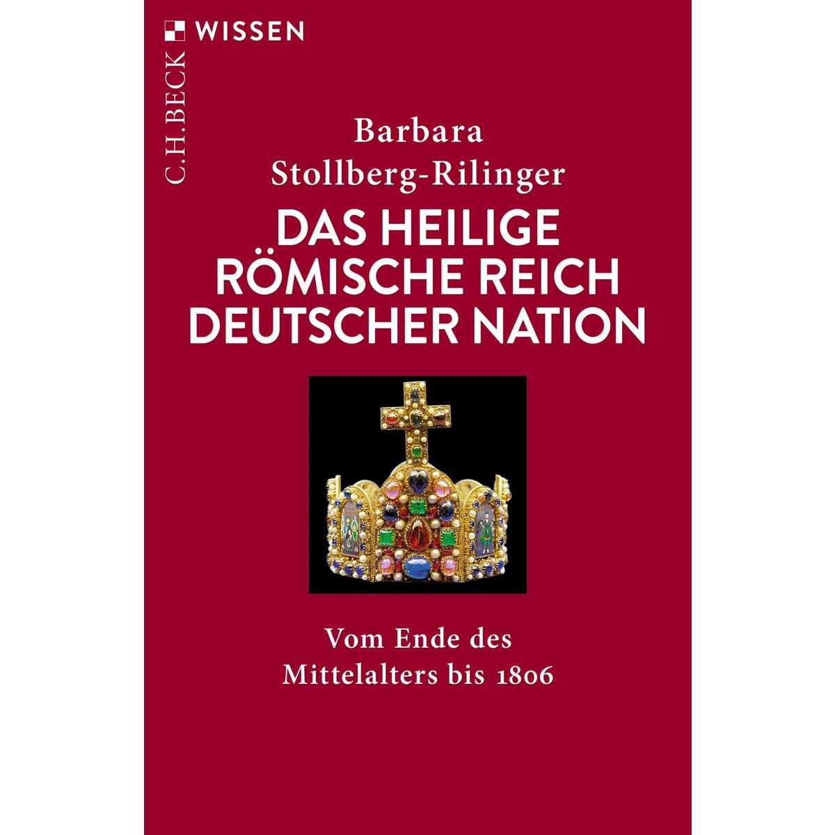 Das Heilige Römische Reich Deutscher Nation von C.H. Beck