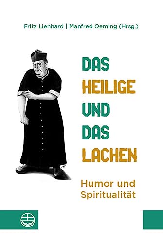 Das Heilige und das Lachen: Humor und Spiritualität von Evangelische Verlagsanstalt