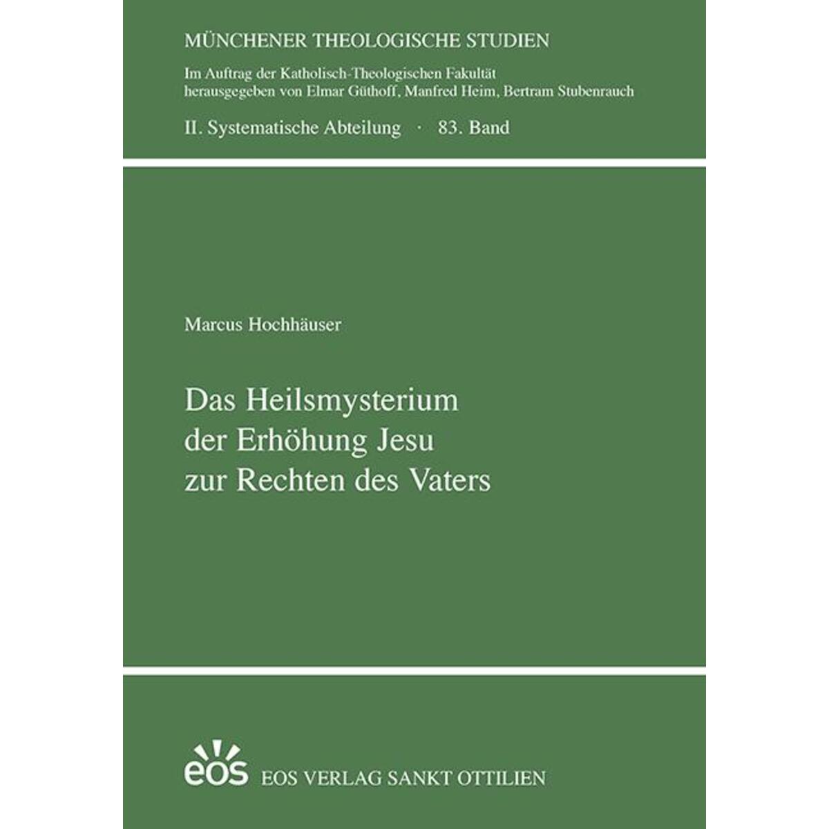 Das Heilsmysterium der Erhöhung Jesu zur Rechten des Vaters Das Heilsmysterium der Erhöhung Jesu zur Rechten des Vaters von Eos Verlag U. Druck