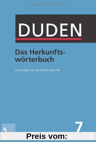 Das Herkunftswörterbuch: Etymologie der deutschen Sprache