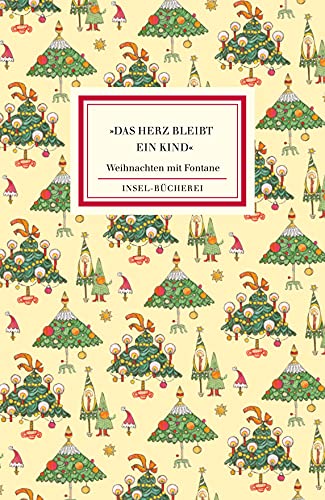 »Das Herz bleibt ein Kind«: Weihnachten mit Fontane | Zauberhaft illustriert von Selda Marlin Soganci | Kleinformatige Sonderausgabe (Insel-Bücherei)