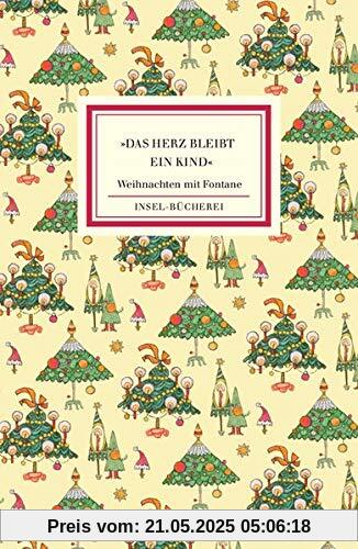 »Das Herz bleibt ein Kind«: Weihnachten mit Fontane (Insel-Bücherei)