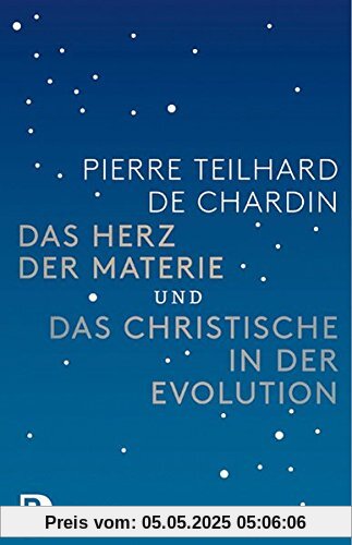Das Herz der Materie und Das Chistische in der Evolution