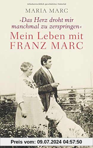 »Das Herz droht mir manchmal zu zerspringen«: Mein Leben mit Franz Marc