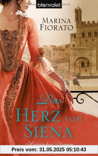 Das Herz von Siena: Historischer Roman