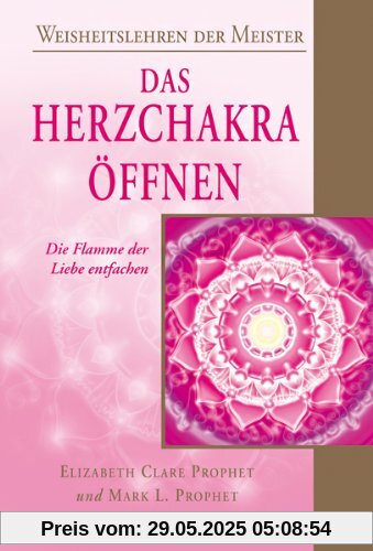 Das Herzchakra öffnen. Die Flamme der Liebe entfachen