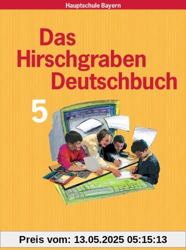 Das Hirschgraben Deutschbuch - Mittelschule Bayern: 5. Jahrgangsstufe - Schülerbuch Das Hirschgraben Deutschbuch - Mittelschule Bayern: 5. Jahrgangsstufe - Schülerbuch