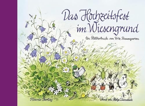 Das Hochzeitsfest im Wiesengrund: Ein Bilderbuch