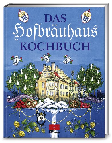 Das Hofbräuhaus-Kochbuch