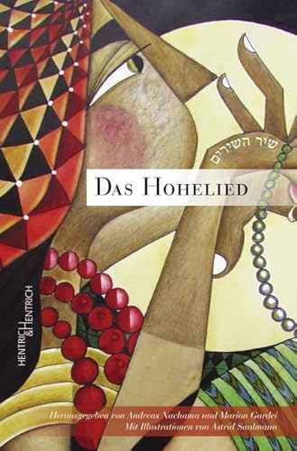 Das Hohelied: Poetische Neuübersetzung. Mit hebräischem Originaltext in Gegenüberstellung mit der revidierte Lutherübersetzung