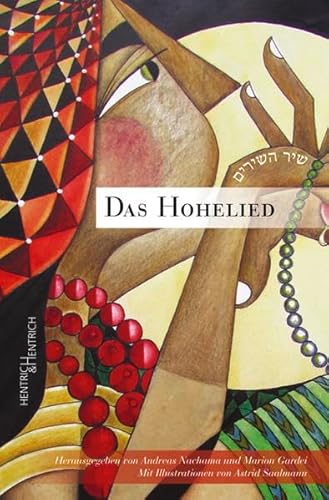 Das Hohelied: Poetische Neuübersetzung. Mit hebräischem Originaltext in Gegenüberstellung mit der revidierte Lutherübersetzung Das Hohelied: Poetische Neuübersetzung. Mit hebräischem Originaltext in Gegenüberstellung mit der revidierte Lutherübersetzung