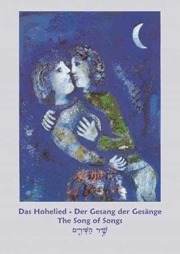 Das Hohelied Salomos - Gesang der Gesänge - Song of Songs - Schir ha-Schirim: Dreisprachige Ausgabe: Der Gesang der Gesänge - The Song of Songs - Schir ha-Schirim