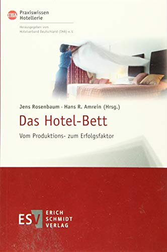 Das Hotel-Bett: Vom Produktions- zum Erfolgsfaktor (IHA Praxiswissen Hotellerie, Band 2) von Schmidt (Erich), Berlin