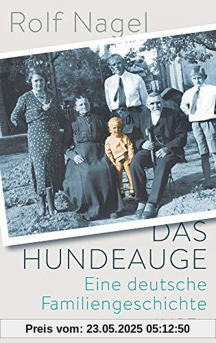 Das Hundeauge: Eine deutsche Familiengeschichte