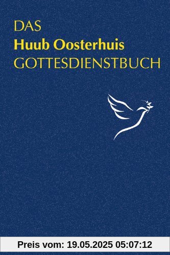 Das Huub Oosterhuis Gottesdienstbuch: Gebete, Lieder und Meditationen