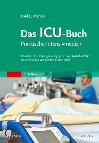 Das ICU-Buch: Praktische Intensivmedizin