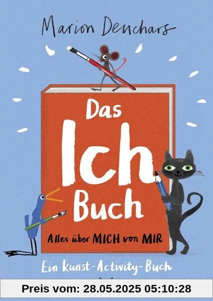 Das Ich-Buch - Alles über mich von mir - Ein Kunst-Activity-Buch Das Ich-Buch - Alles über mich von mir - Ein Kunst-Activity-Buch