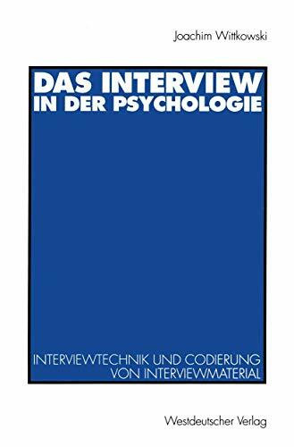Das Interview in der Psychologie: Interviewtechnik Und Codierung Von Interviewmaterial (German...