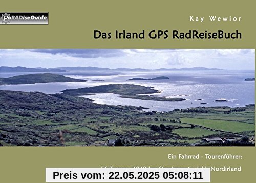 Das Irland GPS RadReiseBuch: Ein Fahrrad - Tourenführer: 56 Touren, 4049 km Streckennetz, inkl. Nordirland Das Irland GPS RadReiseBuch: Ein Fahrrad - Tourenführer: 56 Touren, 4049 km Streckennetz, inkl. Nordirland