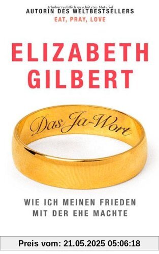 Das Ja-Wort: Wie ich meinen Frieden mit der Ehe machte Das Ja-Wort: Wie ich meinen Frieden mit der Ehe machte