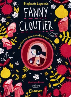 Das Jahr, in dem mein Herz verrücktspielte / Fanny Cloutier Bd.2 von Loewe / Loewe Verlag
