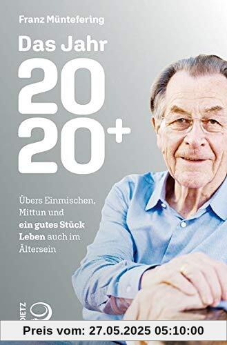 Das Jahr 2020+: Übers Einmischen, Mittun und ein gutes Stück Leben auch im Ältersein