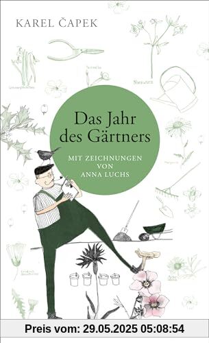 Das Jahr des Gärtners: Mit Zeichnungen von Anna Luchs Das Jahr des Gärtners: Mit Zeichnungen von Anna Luchs